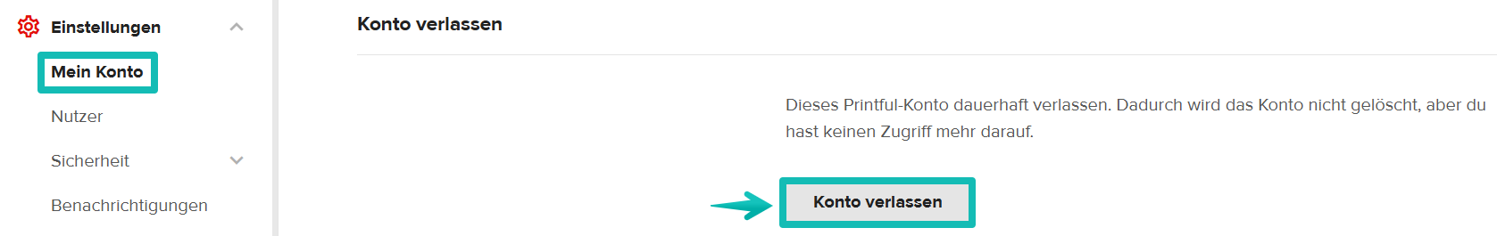 Einstellungen > Mein Konto mit der Schaltfläche Konto verlassen zum Entfernen deines Zugriffs auf ein Printful-Konto.