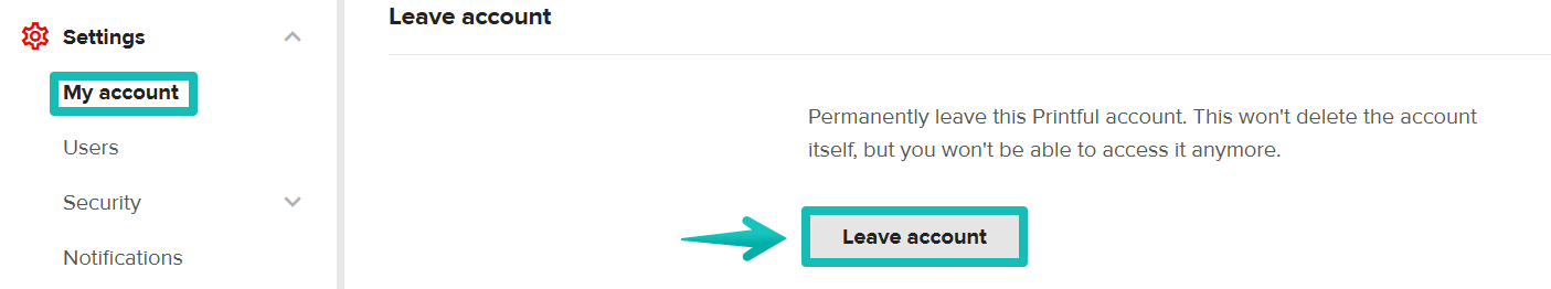 Settings > My account screen showing the Leave account button to remove your access from a Printful account.