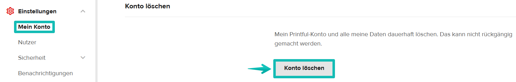 Einstellungen > Mein Konto mit der Schaltfläche Konto löschen zum dauerhaften Löschen eines Printful-Kontos.
